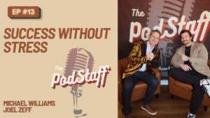 EP #13: Success Without Stress with Joel Zeff